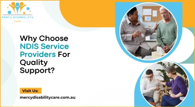 Why Choose NDIS Service Providers For Quality Support?