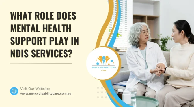 What Role Does Mental Health Support Play in NDIS Services?