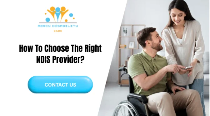 How To Choose The Right NDIS Provider?